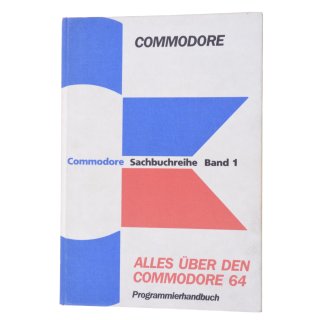 Alles über den Commodore 64. Programmierhandbuch. Commodore Sachbuchreihe Band 1